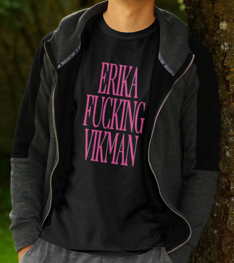 Erika Vikman Erika Fucking Vikman Pink Bold Text T-Shirt