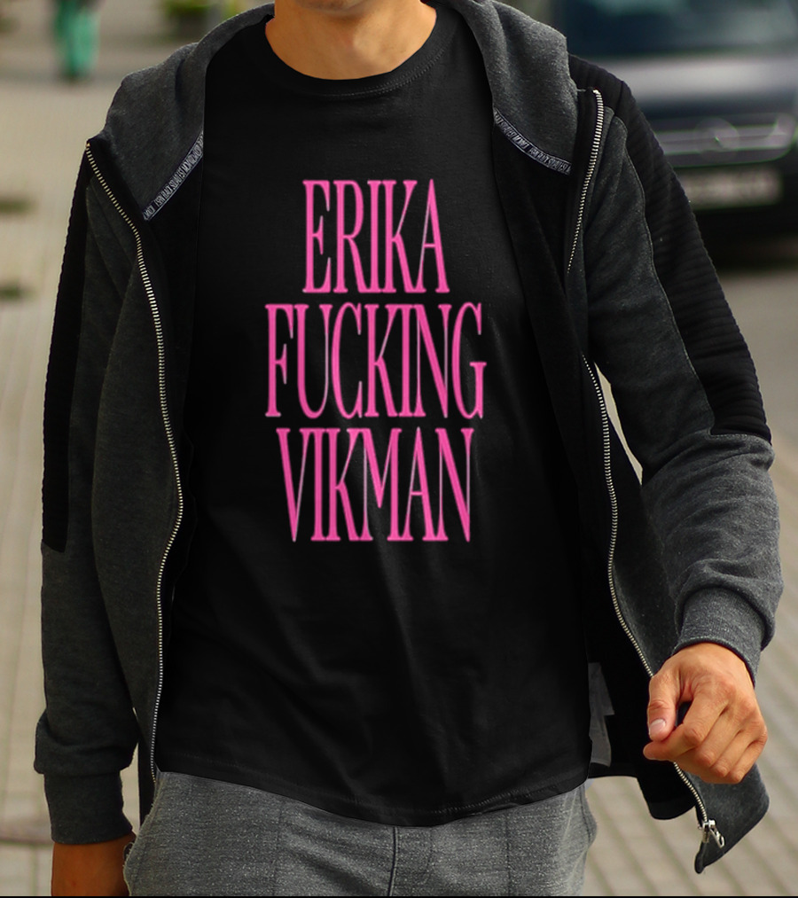 Erika Vikman Erika Fucking Vikman Pink Bold Text T-Shirt