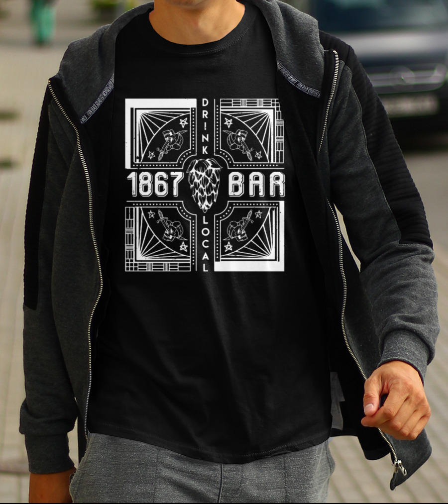 1867 Bar Drink Local Hops And Beers T-Shirt