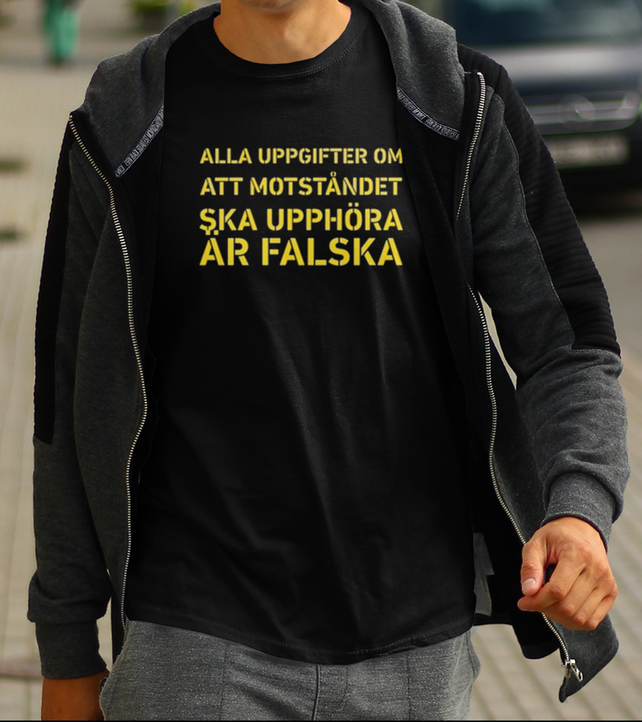 Alla Uppgifter Om Att Motståndet Ska Upphöra Är Falska Yellow Text T-Shirt