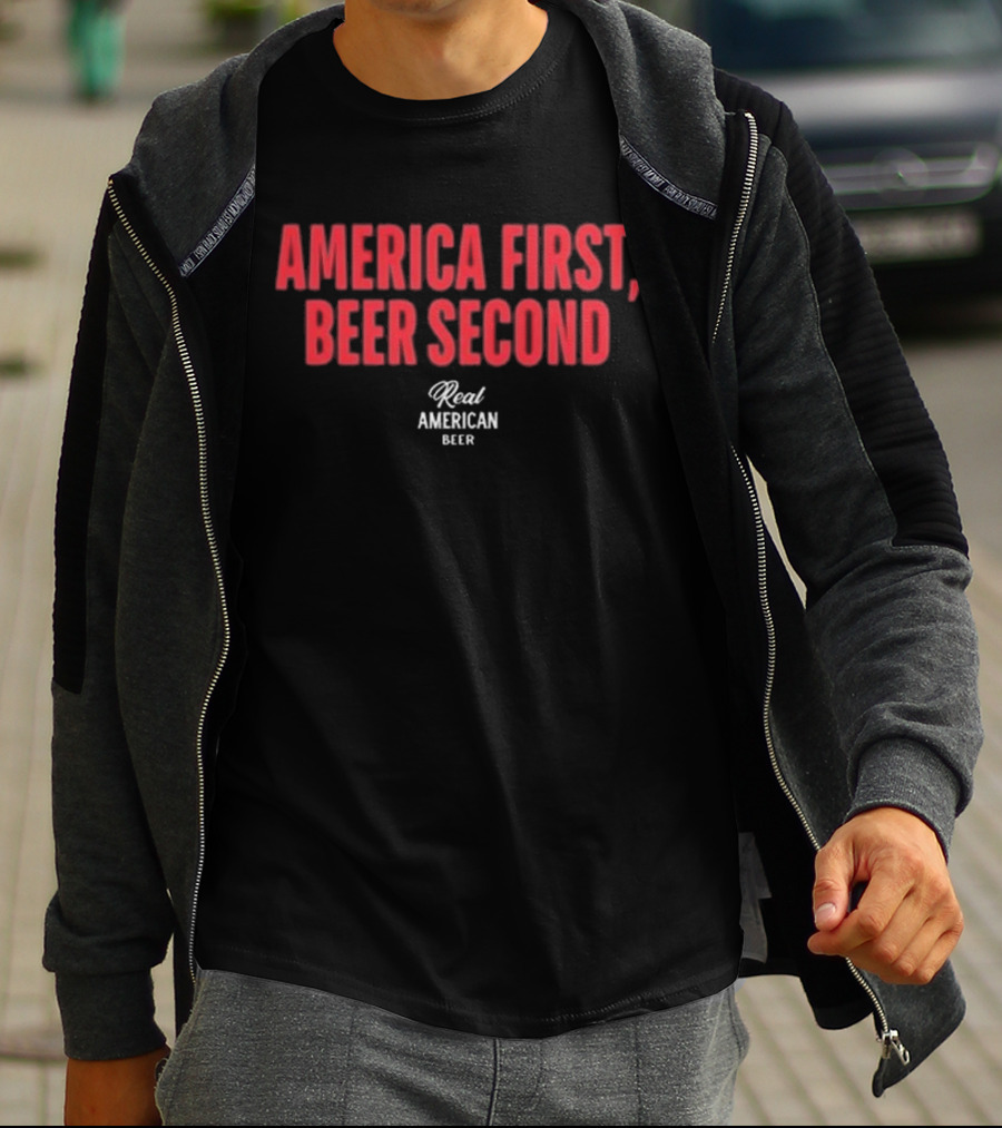 "America First Beer Second Real American Beer" T-Shirt