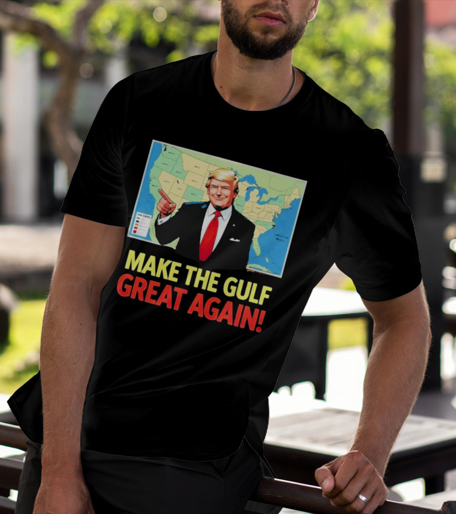 MAKE THE GULF GREAT AGAIN MAP USA STATES T-Shirt