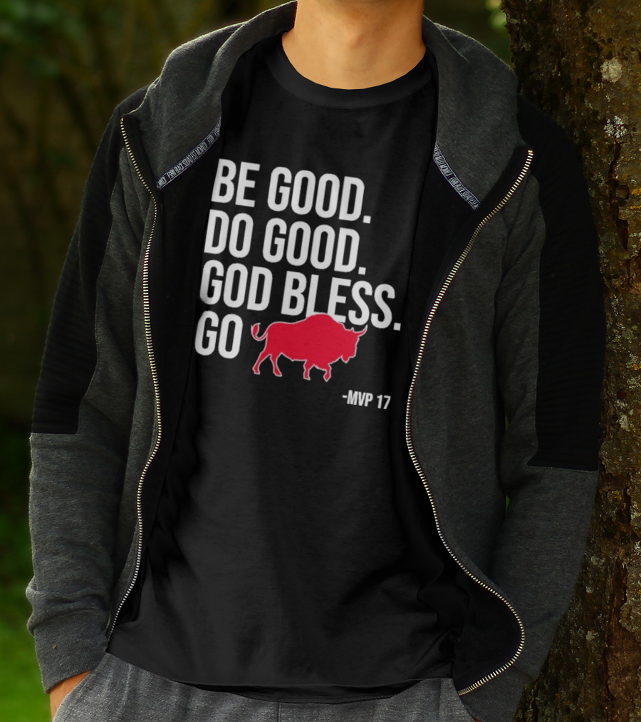 Be Good Do Good God Bless Go Red Buffalo MVP 17 T-Shirt