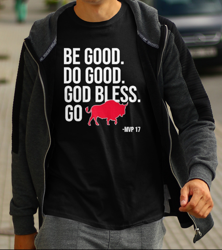 Be Good Do Good God Bless Go Red Buffalo MVP 17 T-Shirt