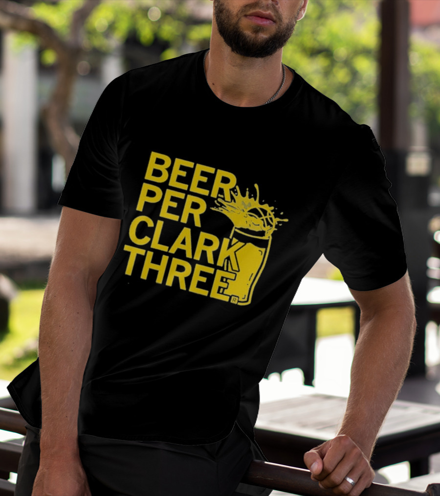 Beer Per Clark Three Slogan With Splashing Drink T-Shirt