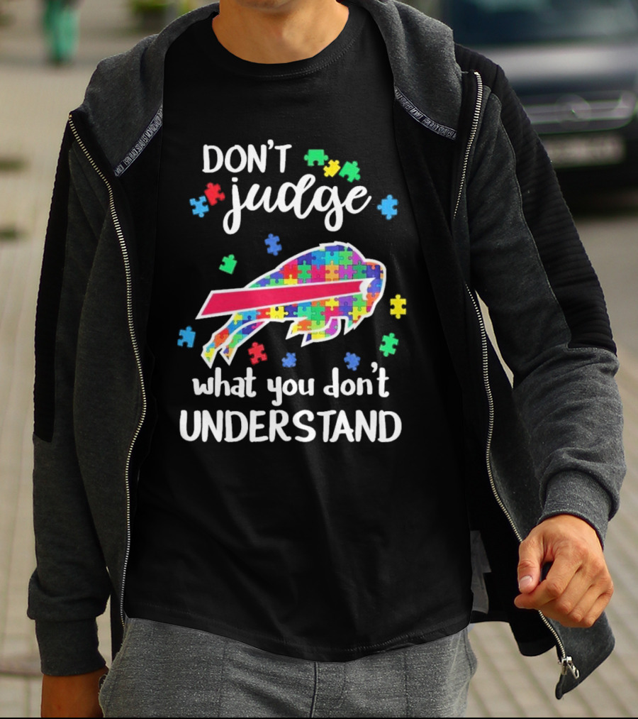 Buffalo Bills Autism Don’t Judge What You Don’t Understand T-Shirt