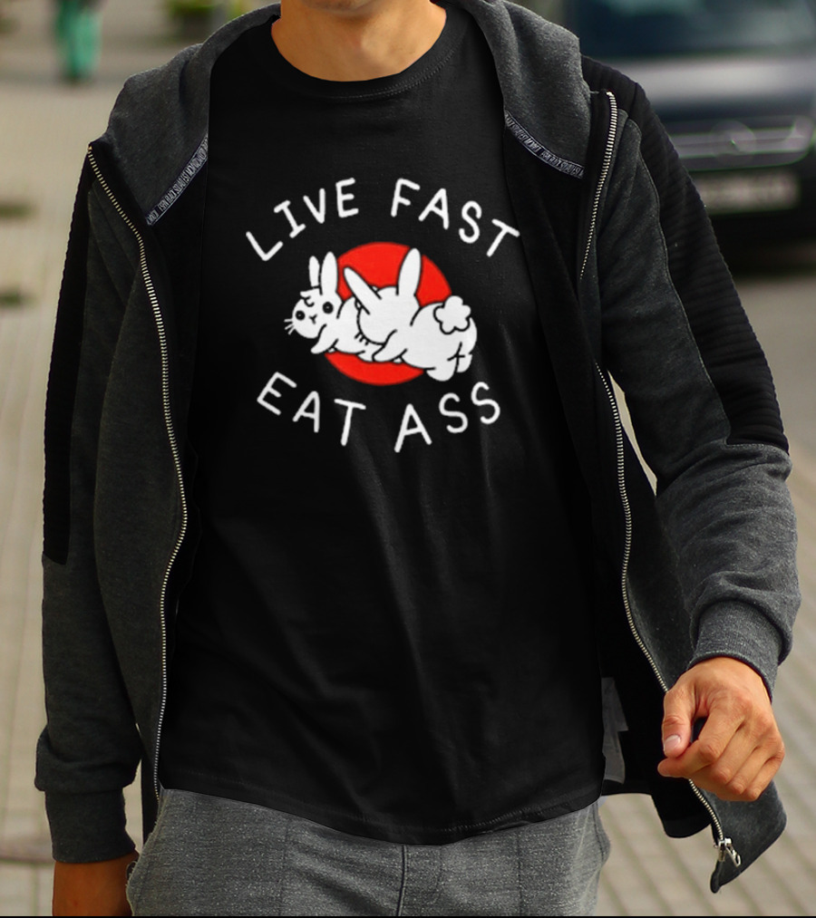 Bunny Live Fast Eat Ass T-Shirt
