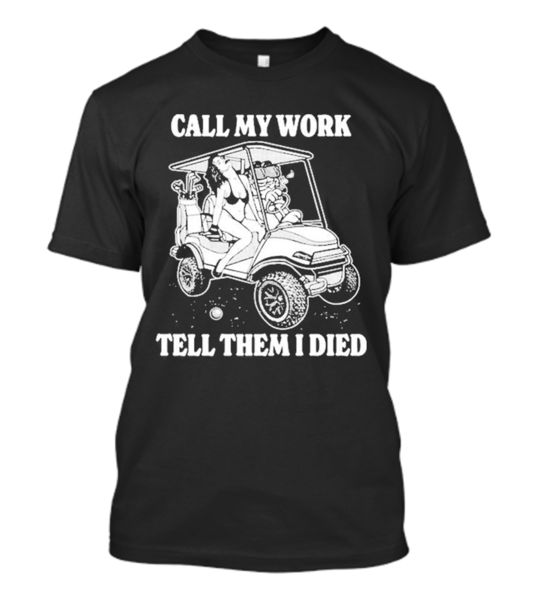 Call My Work Tell Them I Died T-Shirt