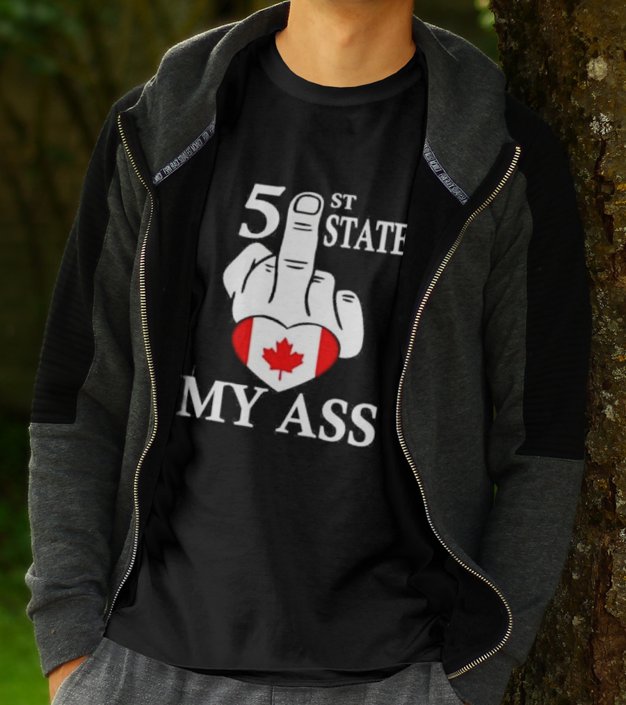 Canada 51 State My Ass T-Shirt