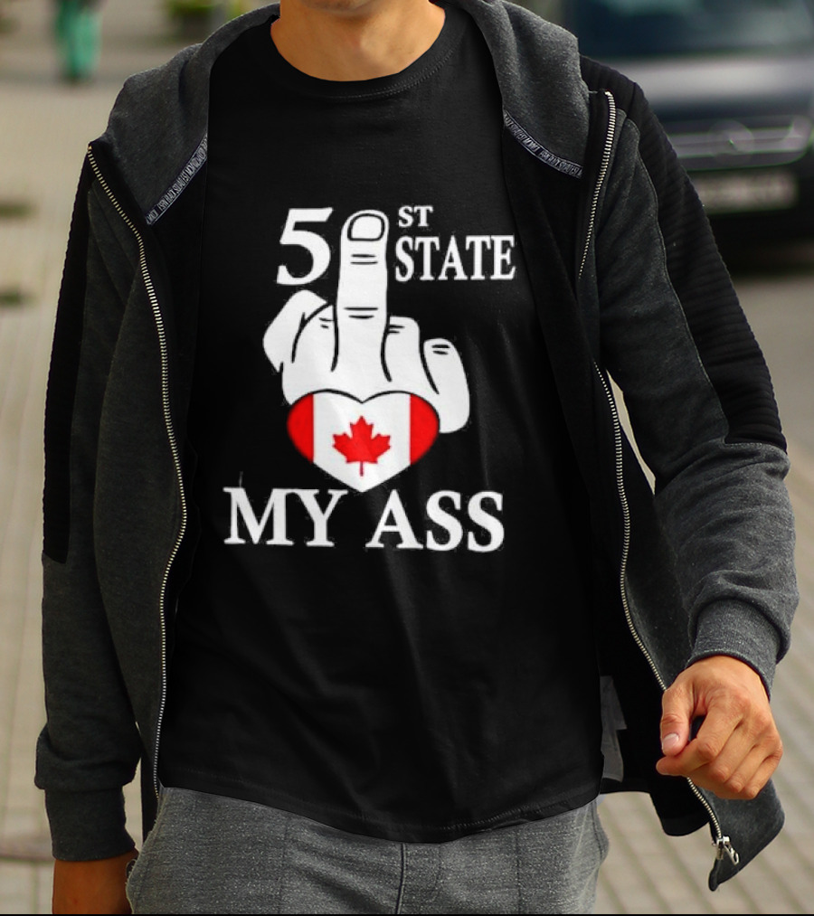 Canada 51 State My Ass T-Shirt