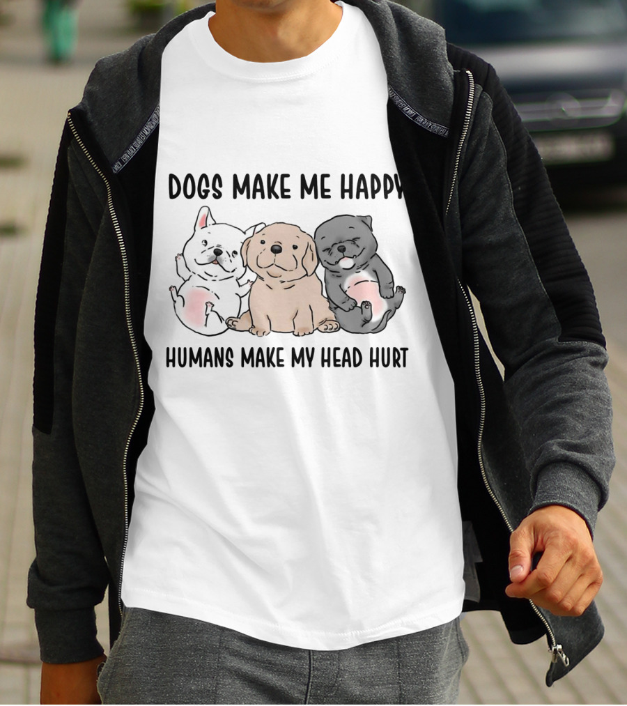 Dogs Make Me Happy Humans Make My Head Hurt Cute Cartoon Pups T-Shirt