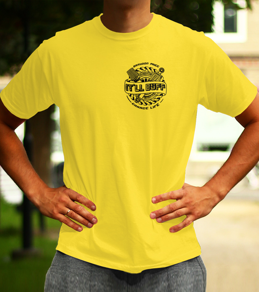 Braydon Price It'll Buff Garage Life Tire Wrench Piston T-Shirt