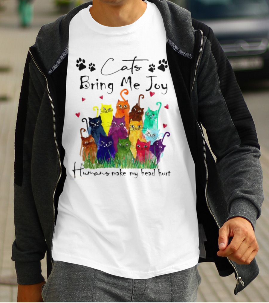 Cats Bring Me Joy Humans Make My Head Hurt Colorful Cats With Hearts T-Shirt