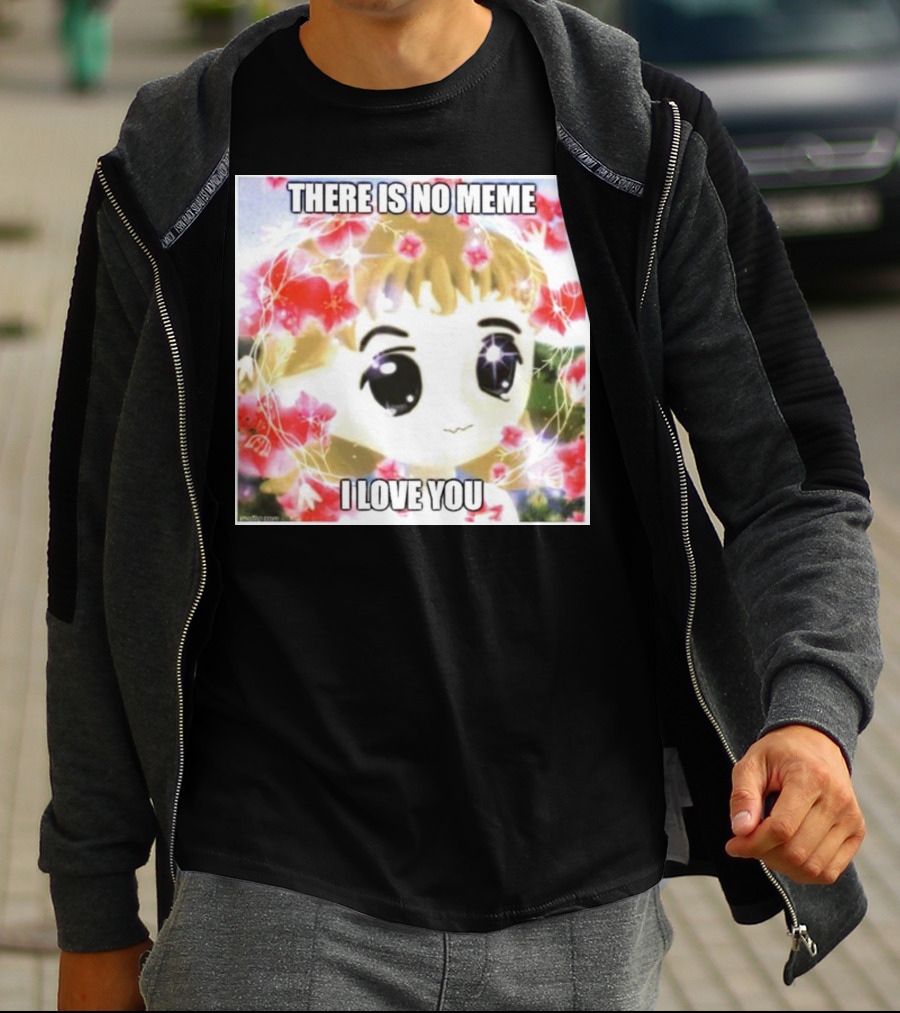 There Is No Meme I Love You Anime Style Floral Background T-Shirt