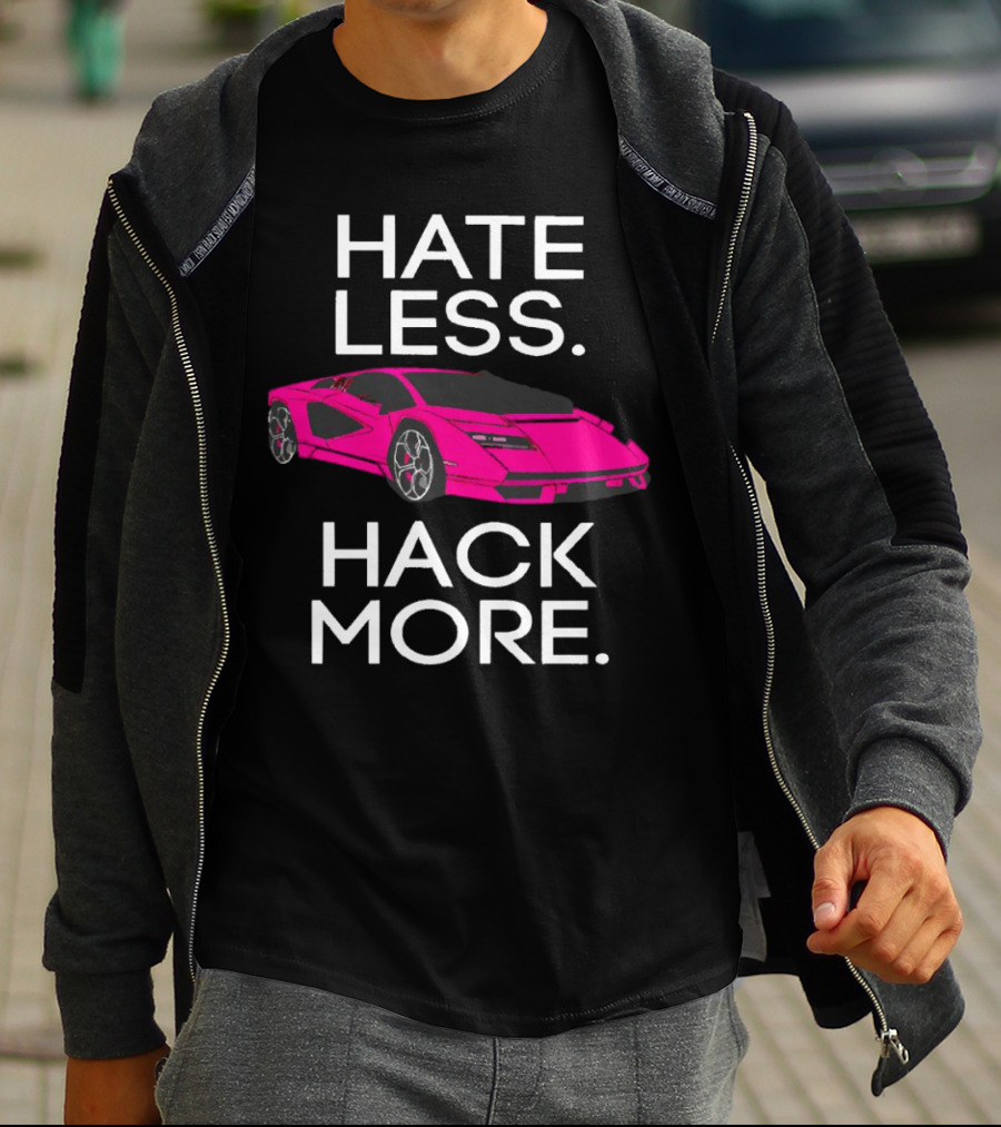 Hate Less Hack More Pink Sports Car T-Shirt