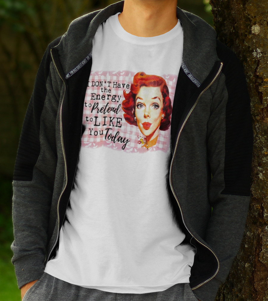 I Don't Have The Energy To Pretend To Like You Today Retro Redhead T-Shirt