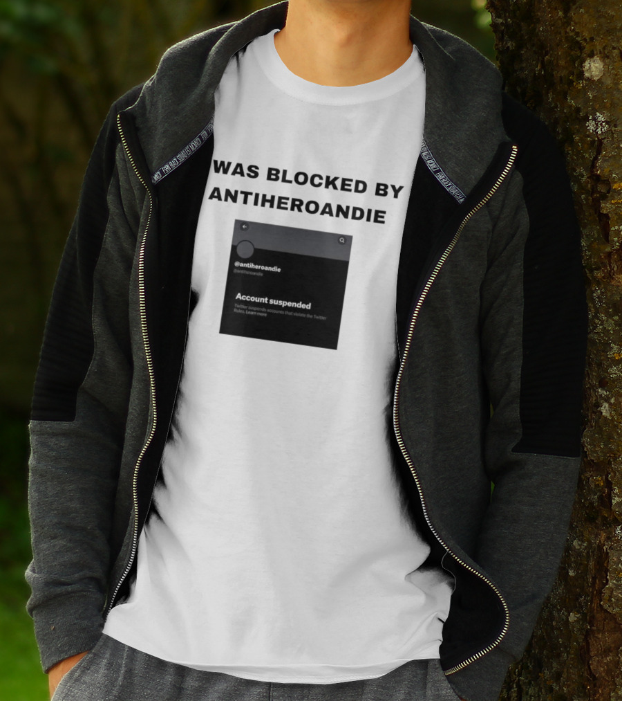 I Was Blocked By Antiheroandie Account Suspended T-Shirt