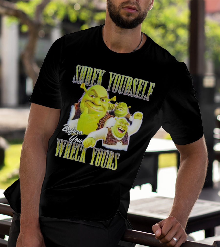 SHREK Yourself Before You Wreck Yours T-Shirt