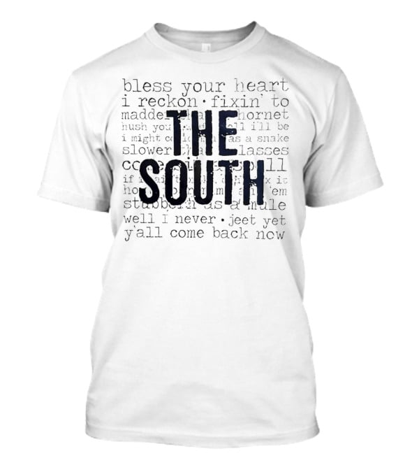 The South Bless Your Heart I Reckon Southern Sayings T-Shirt