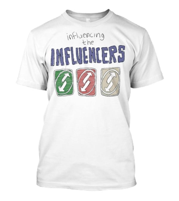 Influencing The Influencers UNO Reverse Cards T-Shirt
