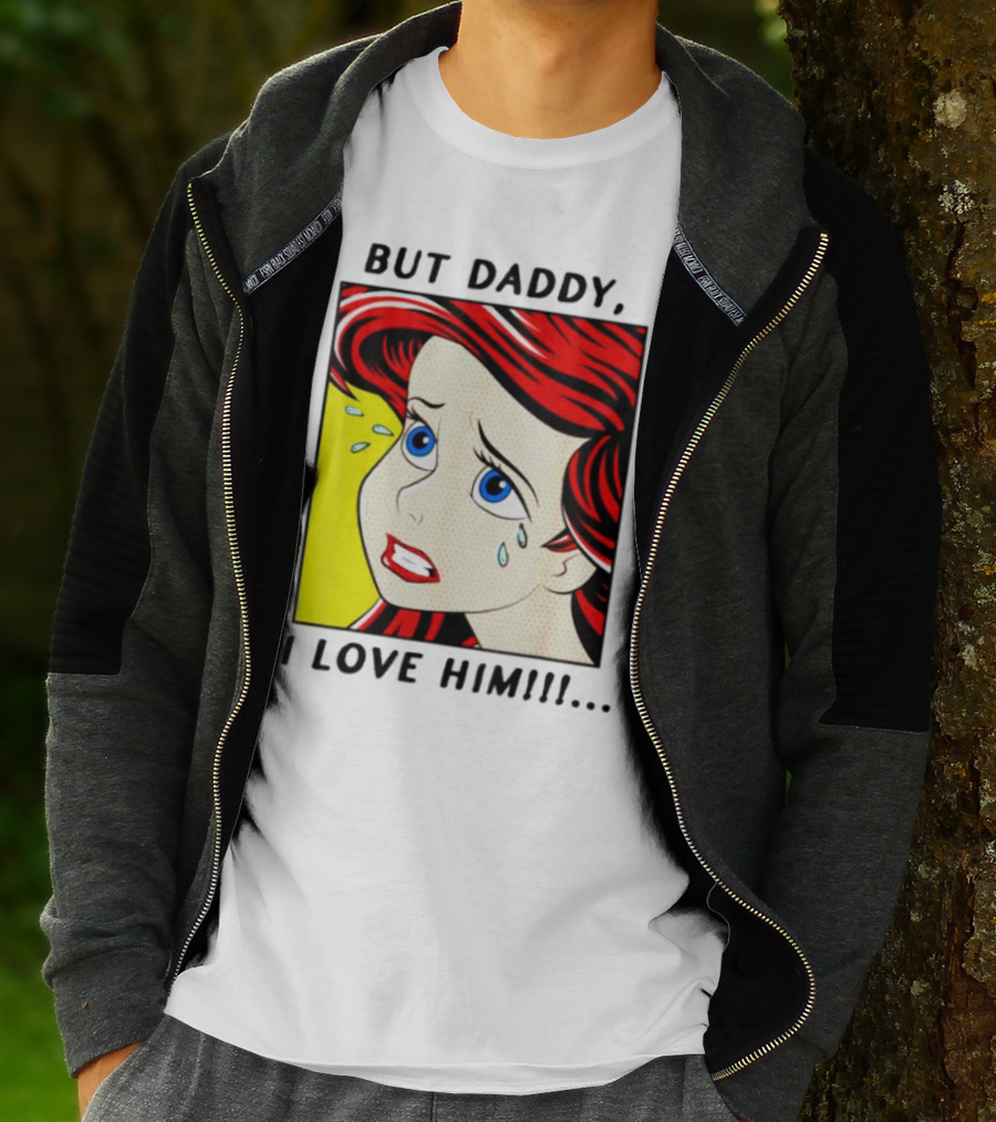 But Daddy I Love Him Mermaid Pop Art Tears T-Shirt