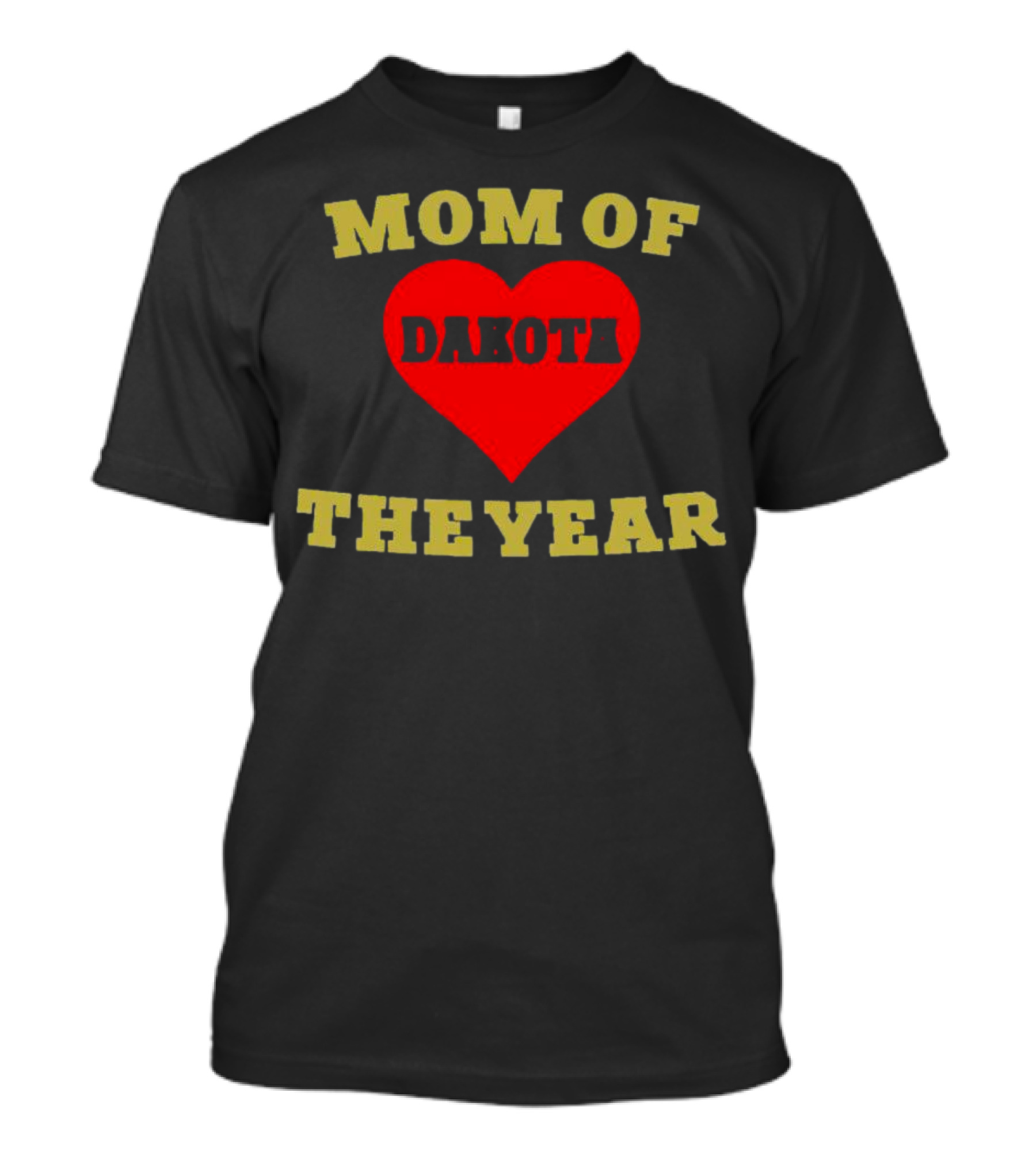 Mom Of Dakota Heart The Year T-Shirt