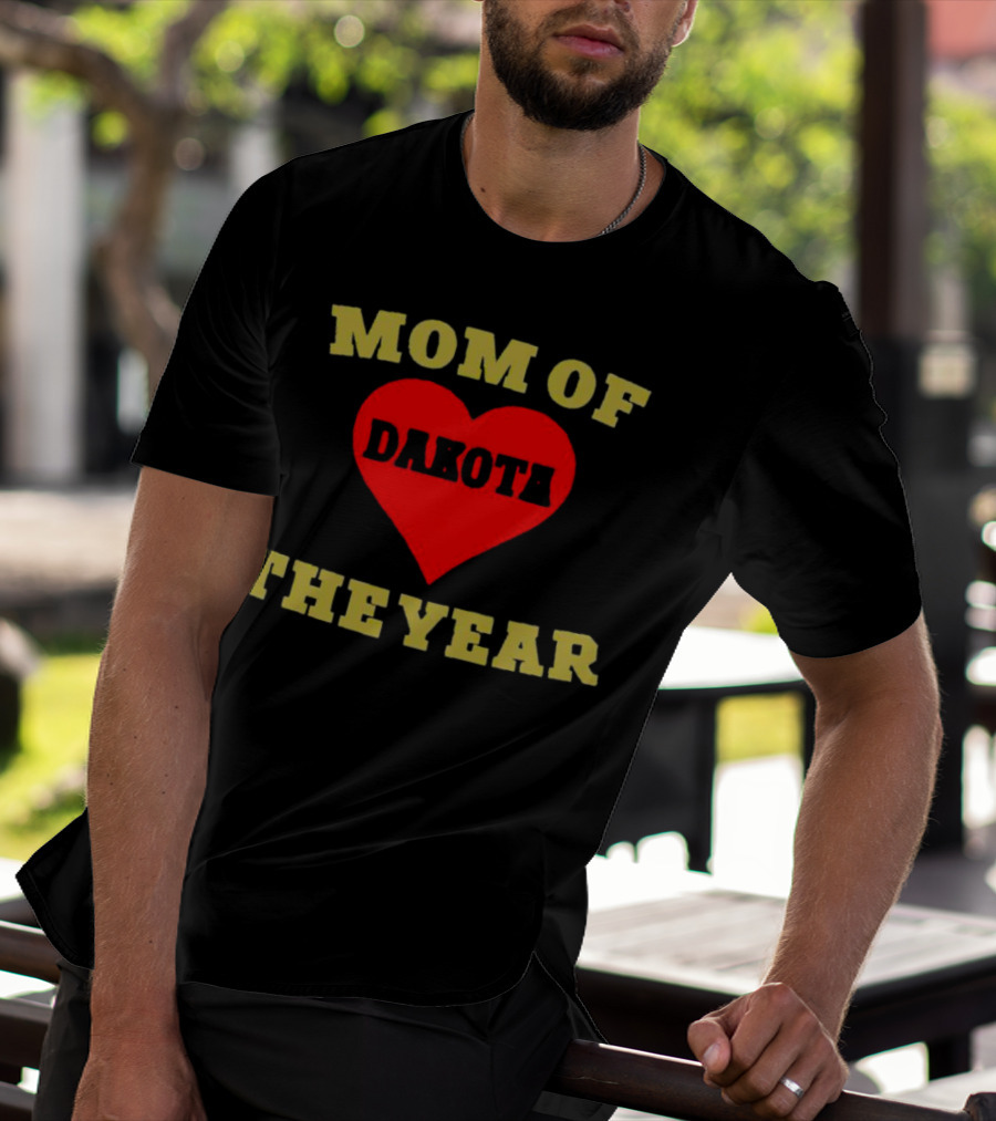 Mom Of Dakota Heart The Year T-Shirt