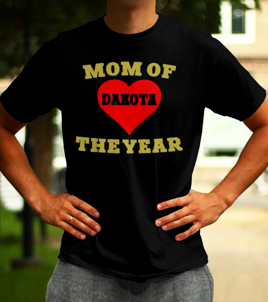 Mom Of Dakota Heart The Year T-Shirt