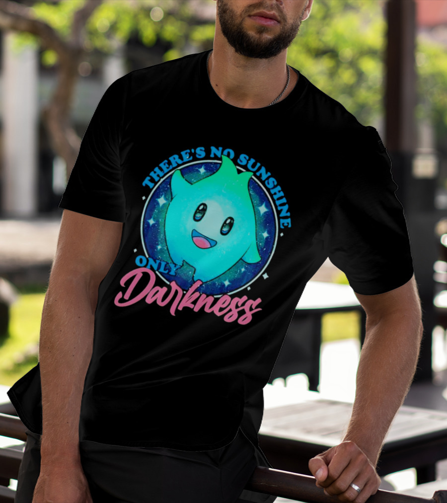 THERE’S NO SUNSHINE ONLY DARKNESS Cute Aqua Creature With Starry Night Background T-Shirt