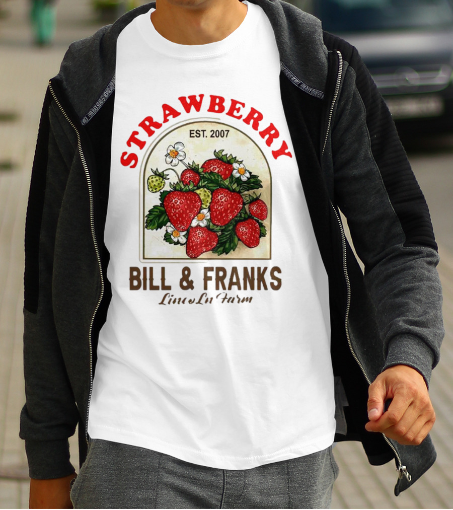 Strawberry Est. 2007 Bill And Franks Live In Love T-Shirt