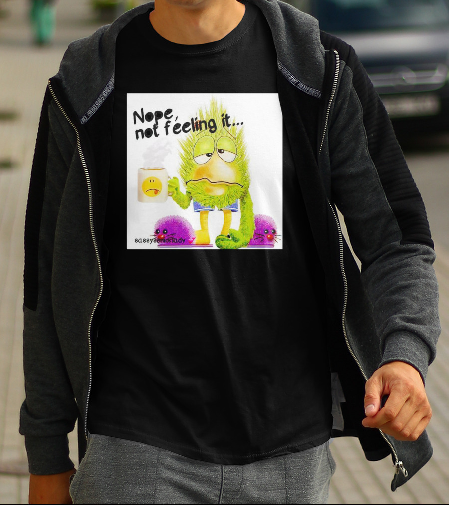 Nope Not Feeling It Sassy Senior Lady Coffee Mug Monster T-Shirt