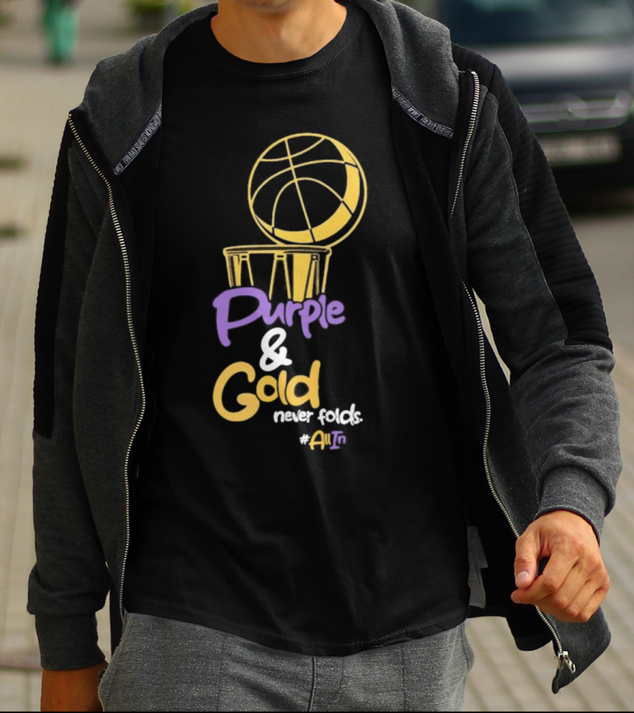 Purple And Gold Never Folds Basketball #AllIn T-Shirt