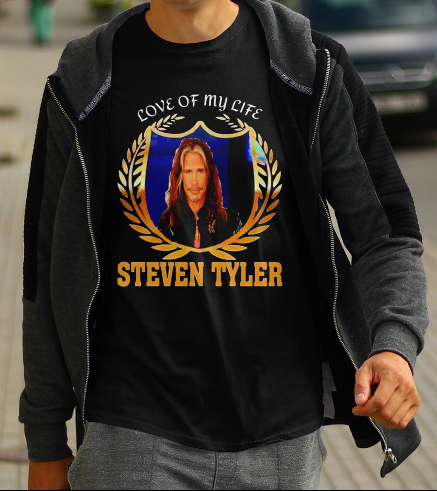 LOVE OF MY LIFE STEVEN TYLER T-Shirt