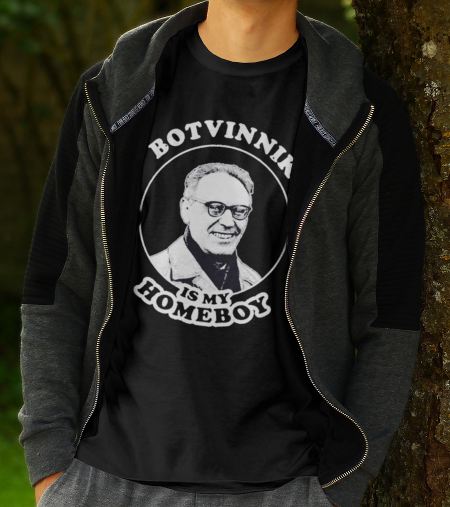 Botvinnik Is My Homeboy Funny Chess Memes For Mikhail Botvinnik Fans T-Shirt