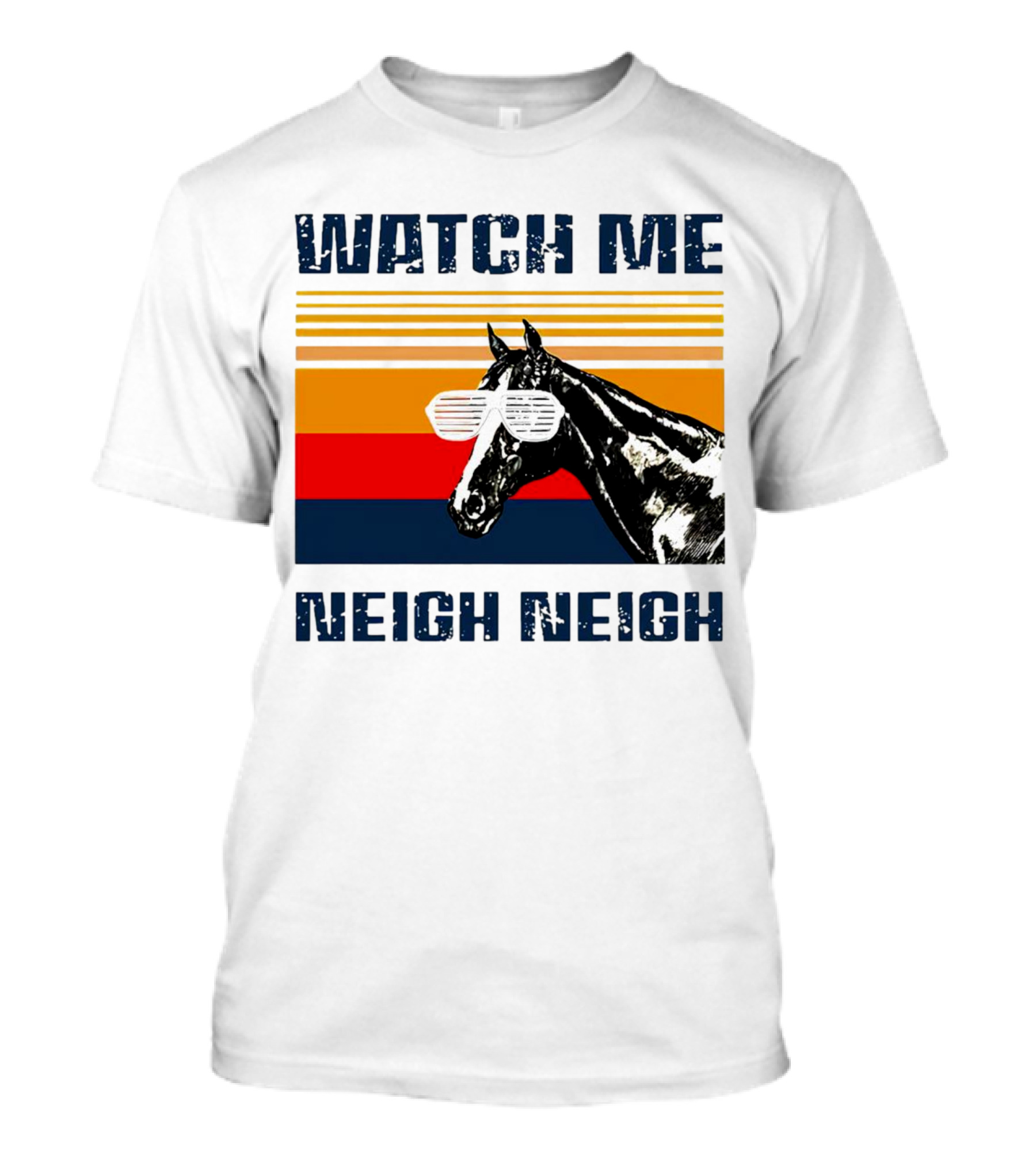 Watch Me Neigh Neigh Vintage Retro Horse Sunglasses T-Shirt