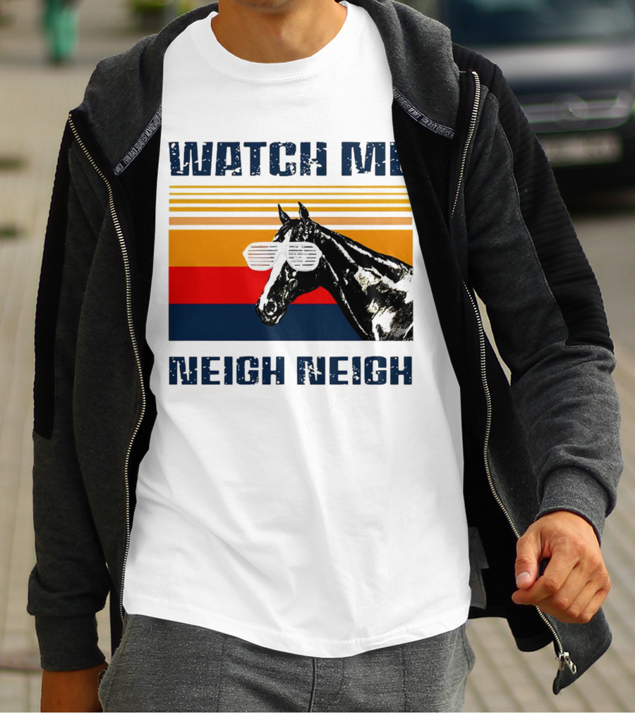 Watch Me Neigh Neigh Vintage Retro Horse Sunglasses T-Shirt