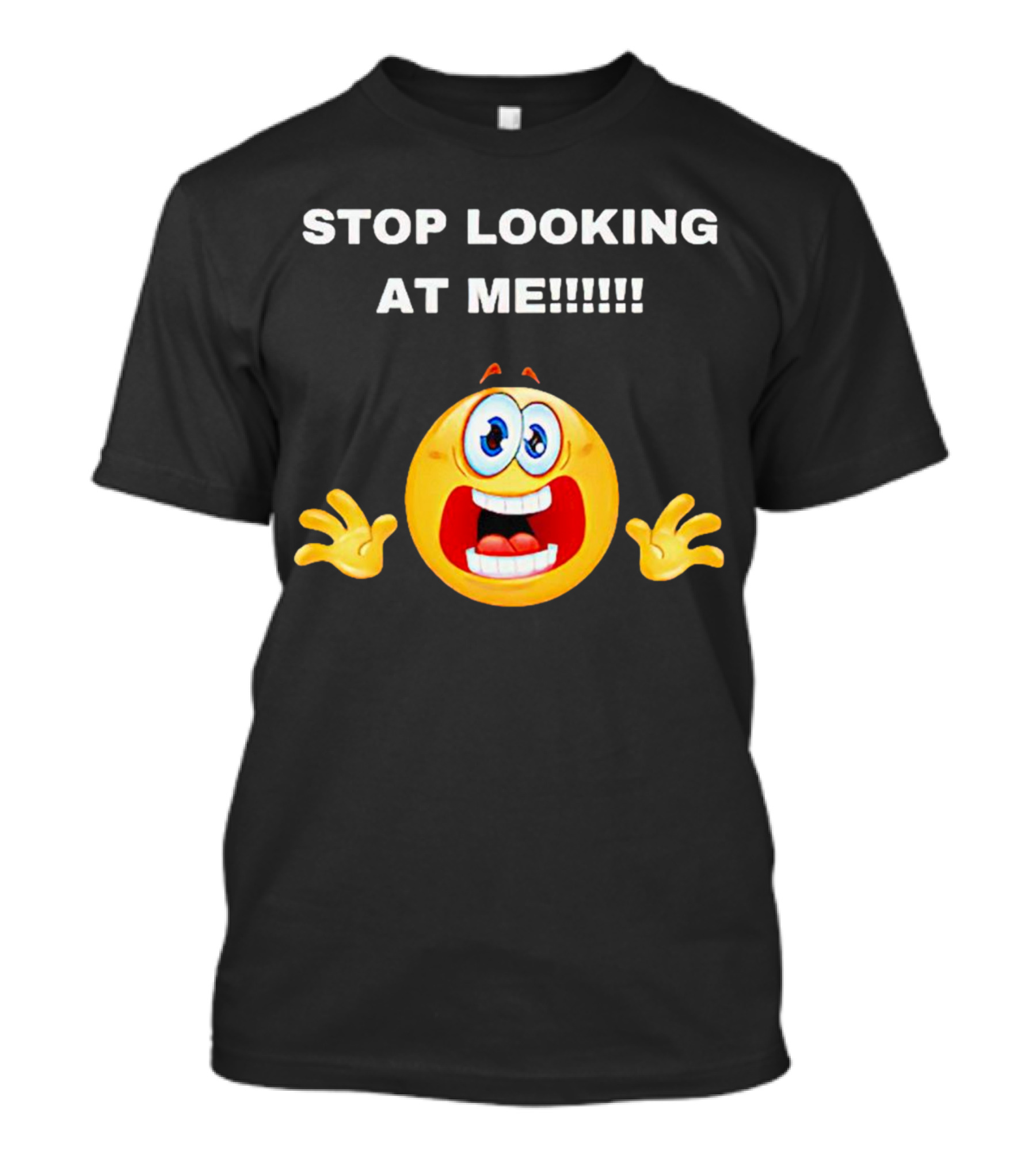 STOP LOOKING AT ME Scared Emoji T-Shirt