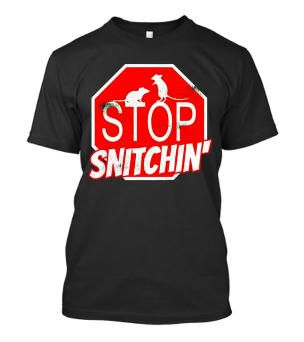 STOP Snitchin' Rat Sign T-Shirt