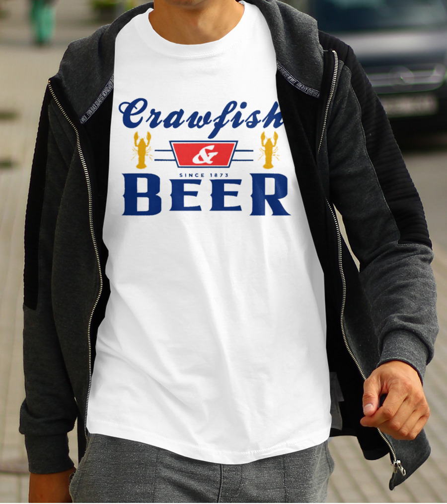 Crawfish And Beer Crawfish And Beer Since 1873 T-Shirt
