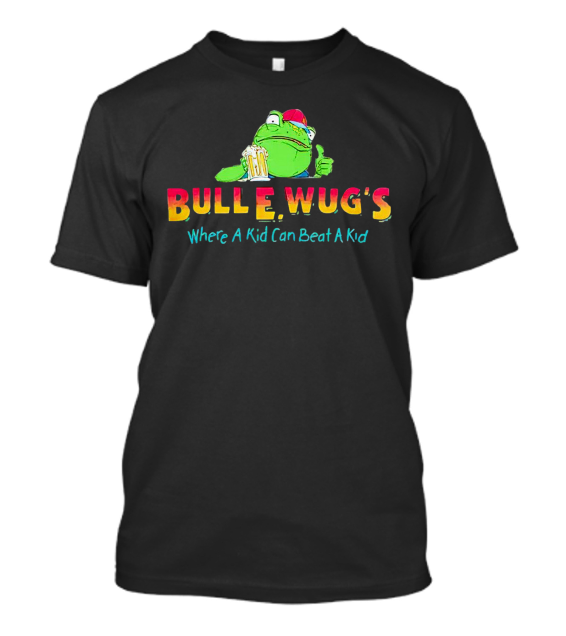 Dungeons And Daddies Bull E Wug's Where A Kid Can Beat A Kid T-Shirt