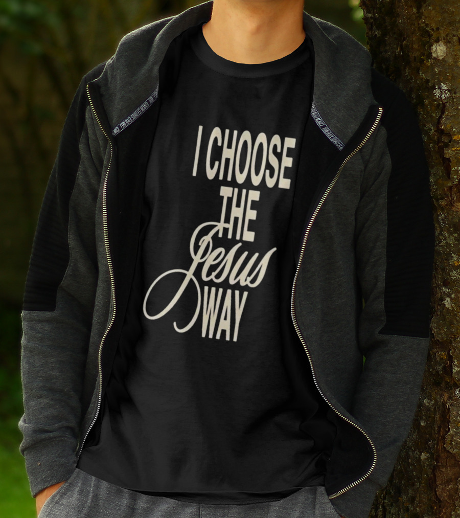 I Choose The Jesus Way Christian Faith T-Shirt