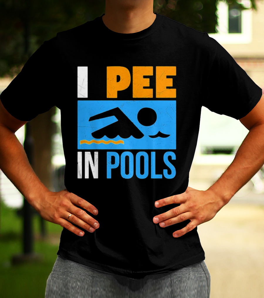 I Pee In Pools Funny Swimming Swimmer Iconic Humor T-Shirt