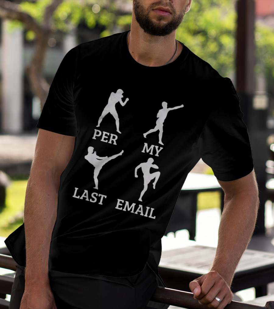 Per My Last Email Boxer Karate Fighter T-Shirt