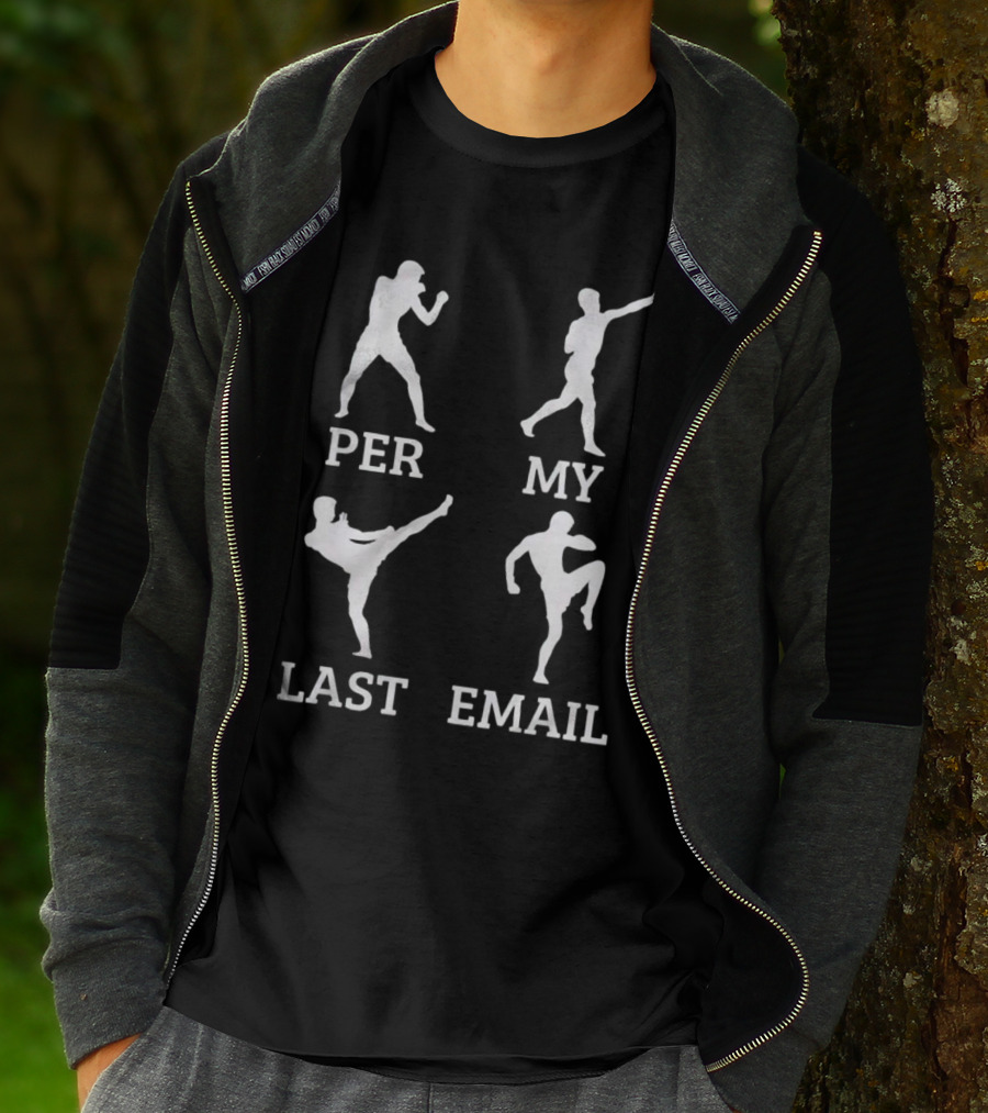 Per My Last Email Boxer Karate Fighter T-Shirt