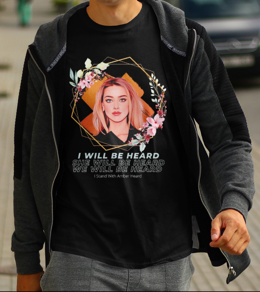 I Will Be Heard She Will Be Heard We Will Be Heard I Stand With Amber Heard Floral T-Shirt