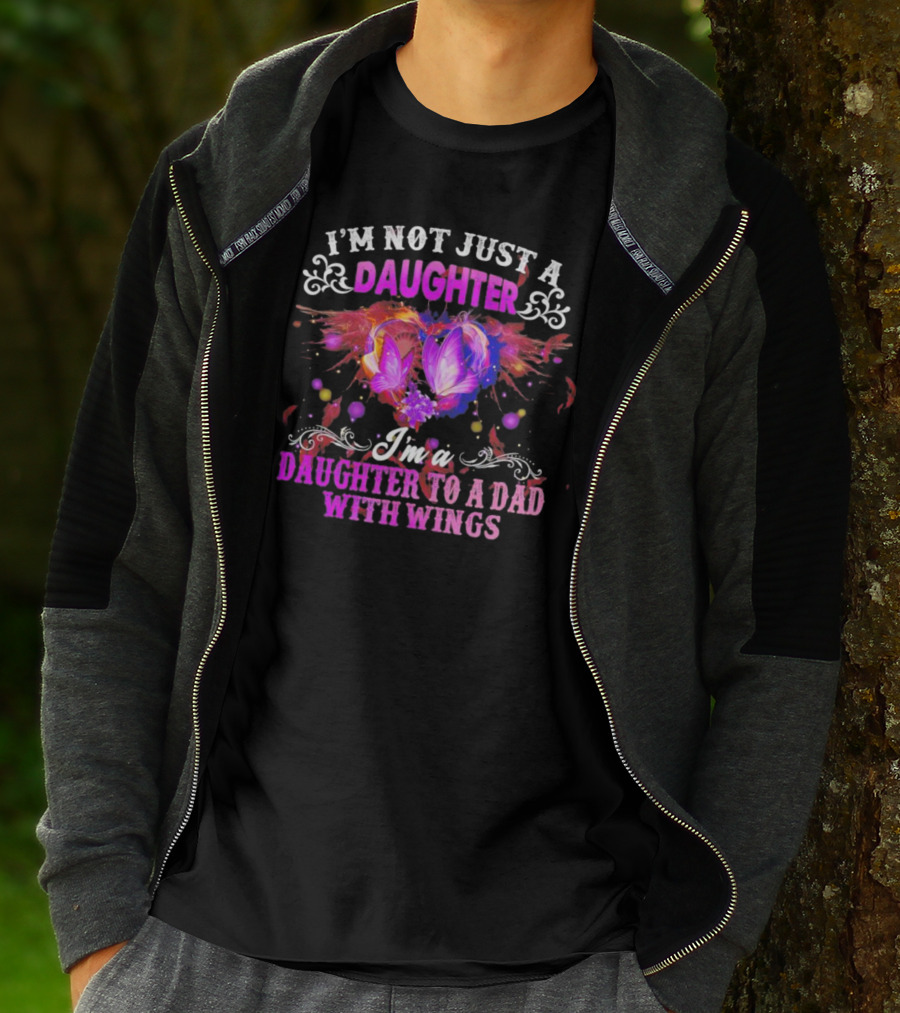 I’m Not Just A Daughter I’m A Daughter To A Dad With Wings With Purple Butterflies And Colorful Flourishes T-Shirt