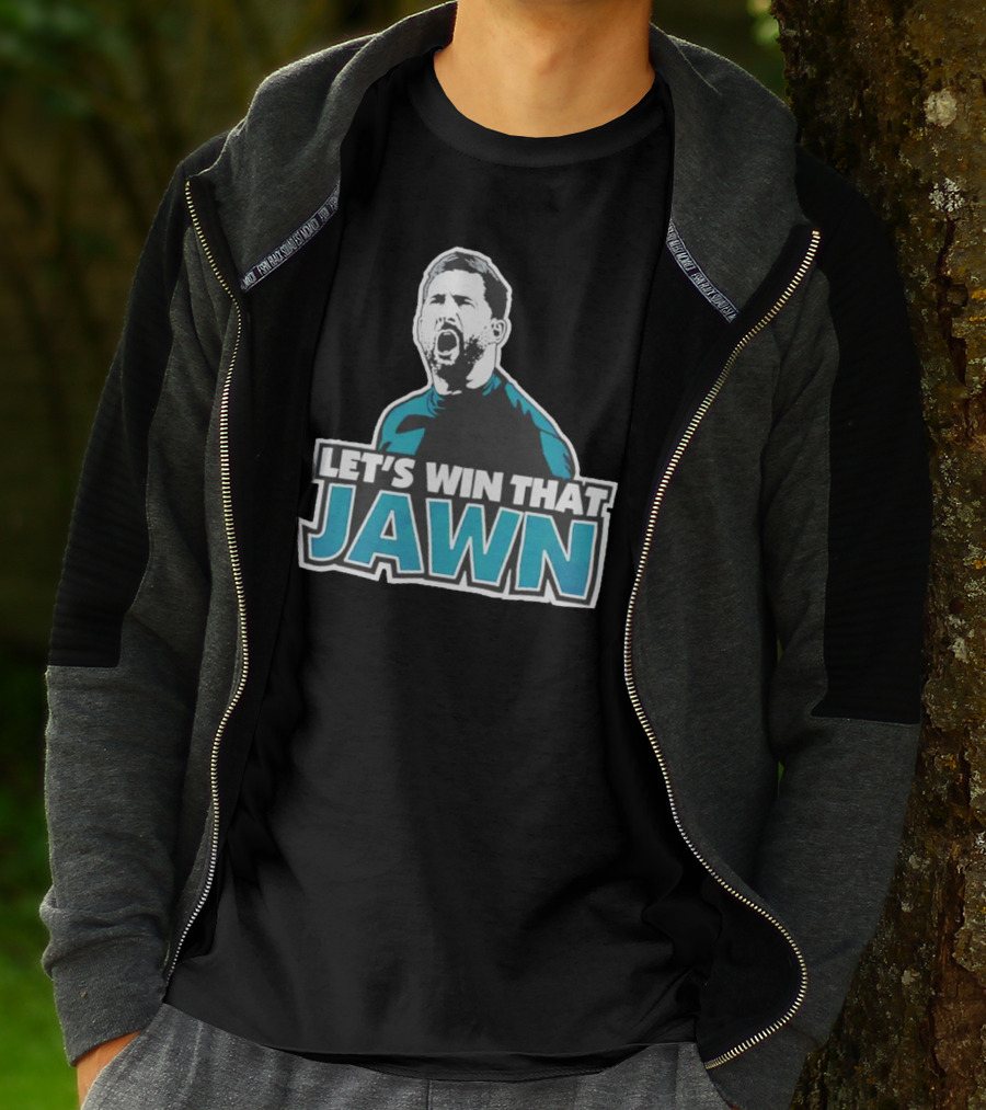 Nick Sirianni Let’s Win That Jawn Philadelphia Eagles Motivational T-Shirt