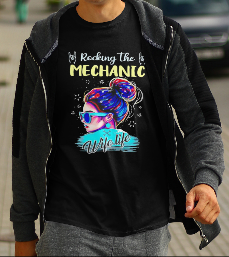 Rocking The Mechanic Wife Life With Colorful Hair And Sunglasses T-Shirt