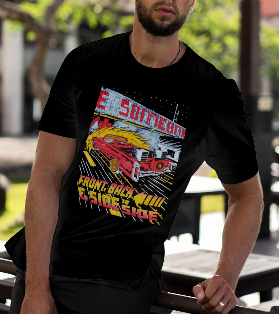 Slab Someone Front Back And Side To Side Car With Flames T-Shirt