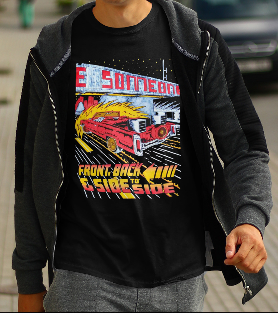 Slab Someone Front Back And Side To Side Car With Flames T-Shirt